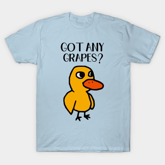 Got Any Grapes Duck Song T-Shirt by Abstrip